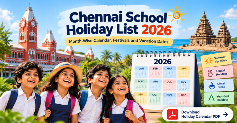 Chennai School Holiday List 2026: Month-Wise Calendar, Festivals and Vacation Dates